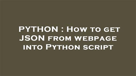 How to get JSON from webpage into Python script