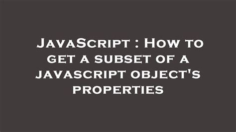How to get a subset of a javascript objects properties