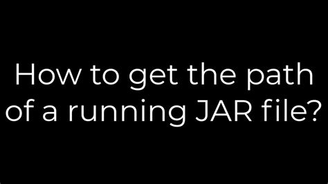 How to get the path of a running JAR file