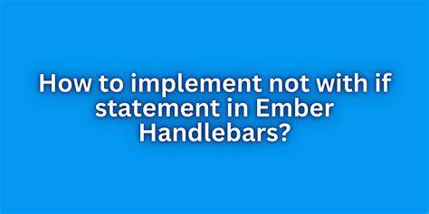 How to implement not with if statement in Ember Handlebars
