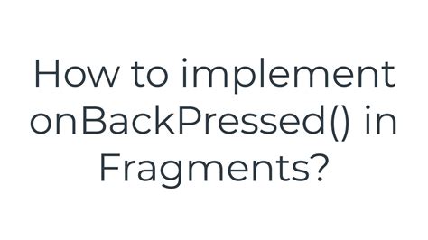 How to implement onBackPressed in Fragments