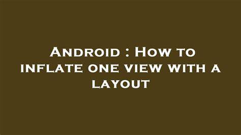 How to inflate one view with a layout