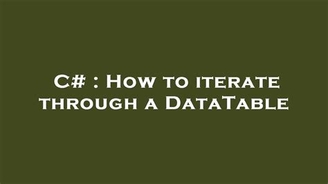 How to iterate through a DataTable