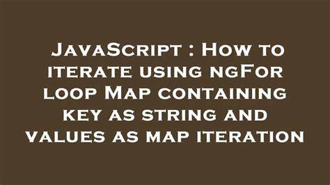 How to iterate using ngFor loop Map containing key as string and values as map iteration