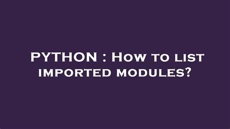How to list imported modules