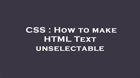 How to make HTML Text unselectable duplicate