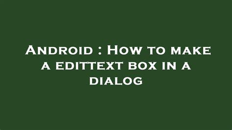 How to make a edittext box in a dialog