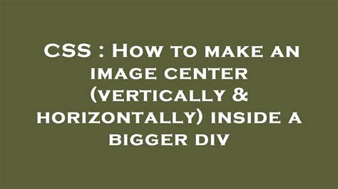 How to make an image center vertically  horizontally inside a bigger div duplicate