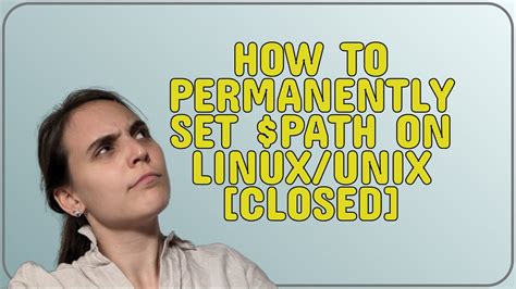 How to permanently set PATH on LinuxUnix closed