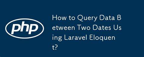 How to query between two dates using Laravel and Eloquent