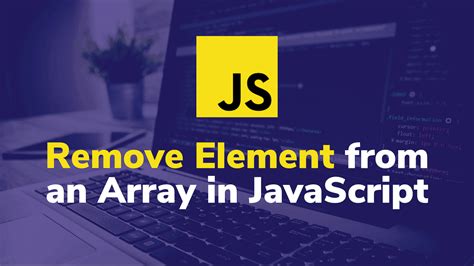 How to remove element from an array in JavaScript