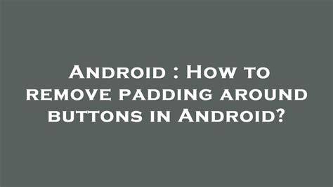 How to remove padding around buttons in Android