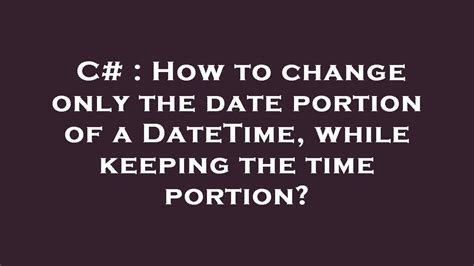 How to remove time portion of date in C in DateTime object only