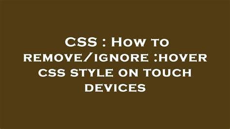 How to removeignore hover css style on touch devices