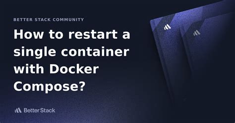 How to restart a single container with docker-compose
