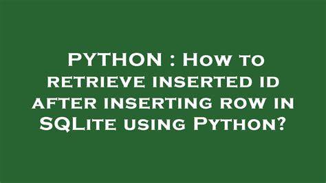 How to retrieve inserted id after inserting row in SQLite using Python