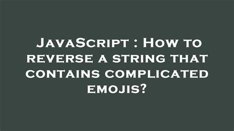 How to reverse a string that contains complicated emojis