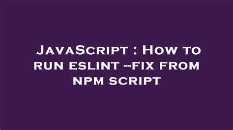 How to run eslint --fix from npm script