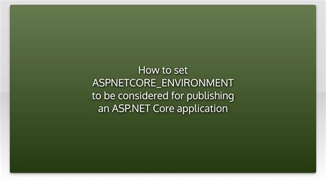 How to set ASPNETCOREENVIRONMENT to be considered for publishing an ASPNET Core application