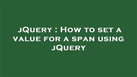 How to set a value for a span using jQuery