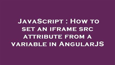 How to set an iframe src attribute from a variable in AngularJS