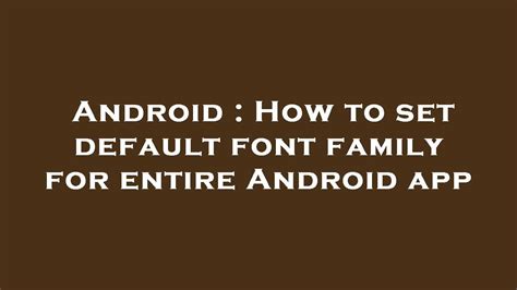 How to set default font family for entire Android app