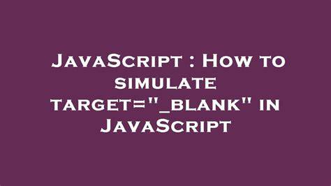 How to simulate targetblank in JavaScript