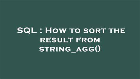 How to sort the result from stringagg