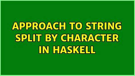 How to split a string in Haskell