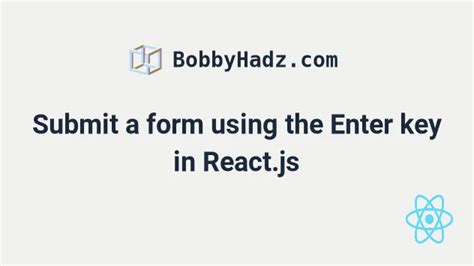How to submit a form using Enter key in reactjs