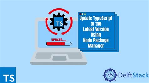 How to update TypeScript to latest version with npm