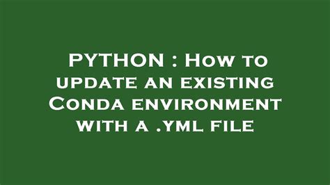 How to update an existing Conda environment with a yml file