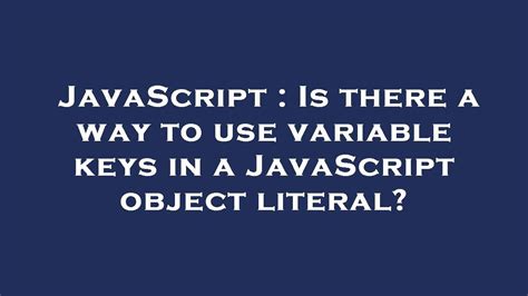 How to use a variable for a key in a JavaScript object literal