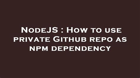 How to use private Github repo as npm dependency