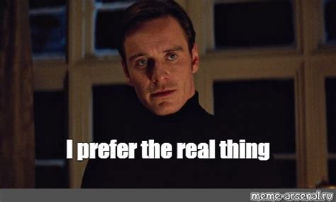 I Prefer The Real Meme Template