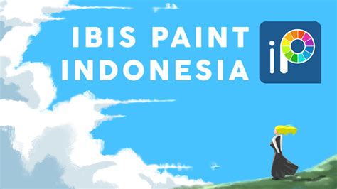 Aplikasi Ibis Paint: Meningkatkan Kreativitas Menggambar dan Melukis di Era Digital
