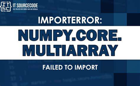 ImportError numpycoremultiarray failed to import