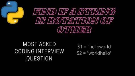 Interview question Check if one string is a rotation of other string closed