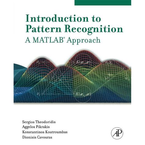 Introduction To Pattern Recognition A Matlab Approach