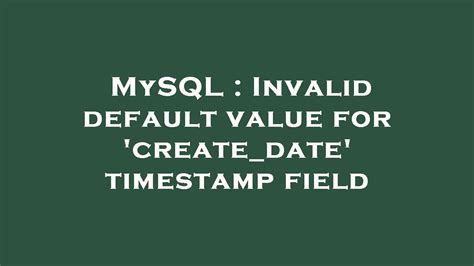 Invalid default value for createdate timestamp field