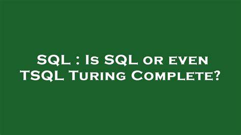 Is SQL or even TSQL Turing Complete
