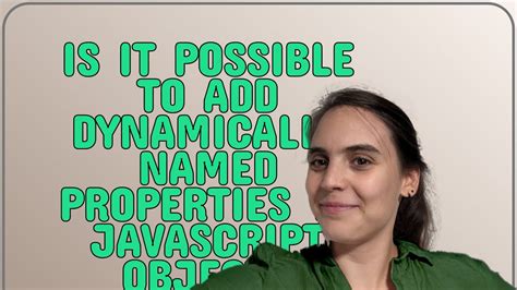 Is it possible to add dynamically named properties to JavaScript object