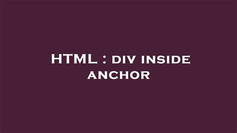 Is putting a div inside an anchor ever correct