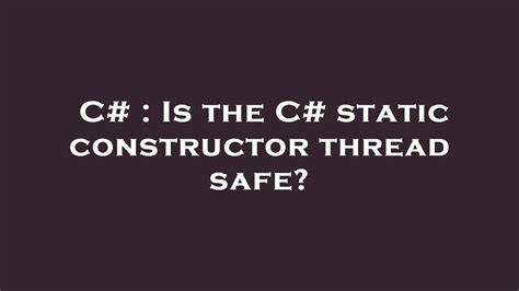 Is the C static constructor thread safe