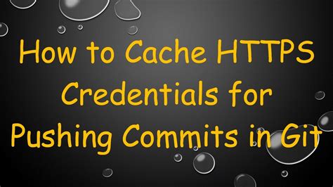 Is there a way to cache https credentials for pushing commits
