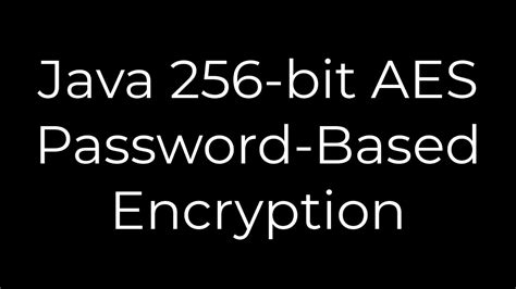 Java 256-bit AES Password-Based Encryption