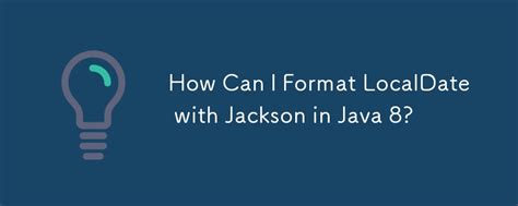 Java 8 LocalDate Jackson format