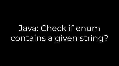 Java Check if enum contains a given string
