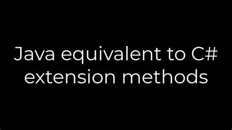 Java equivalent to C extension methods