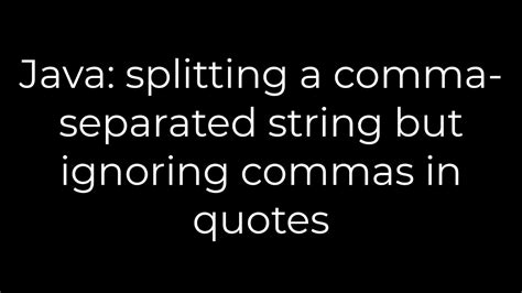 Java splitting a comma-separated string but ignoring commas in quotes